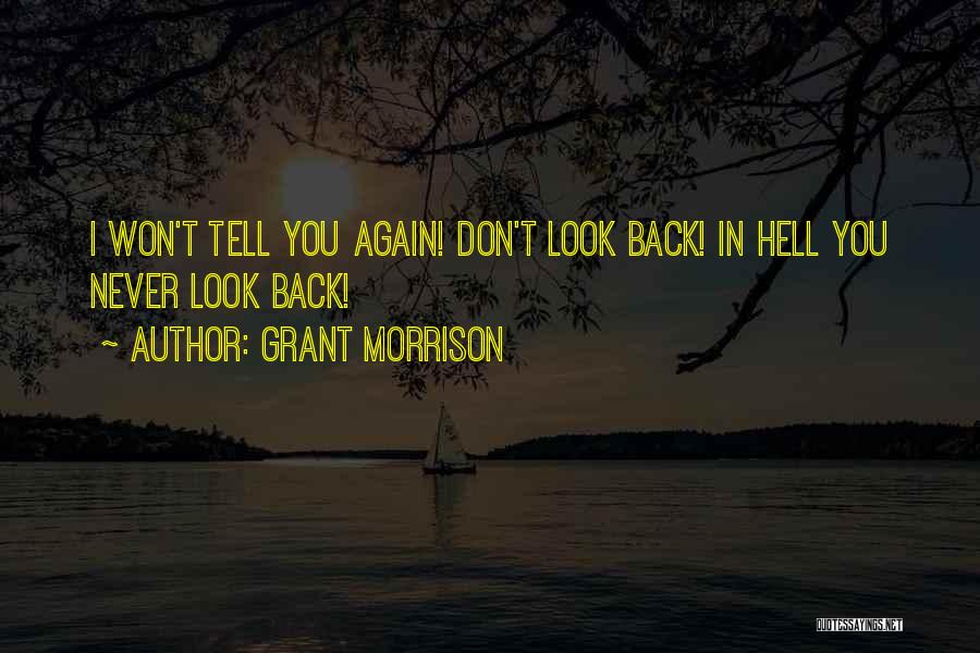 I Never Look Back Quotes By Grant Morrison