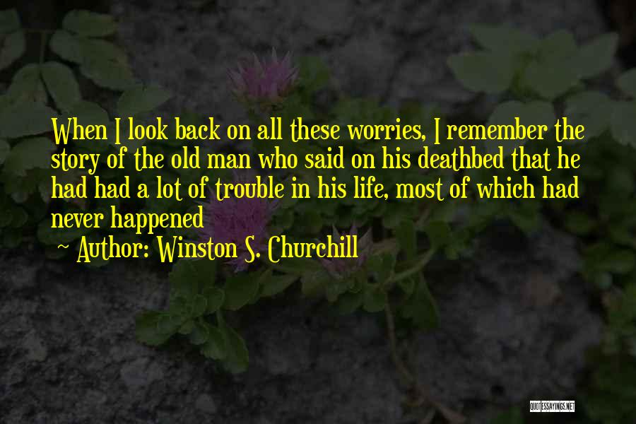 I Never Look Back Quotes By Winston S. Churchill
