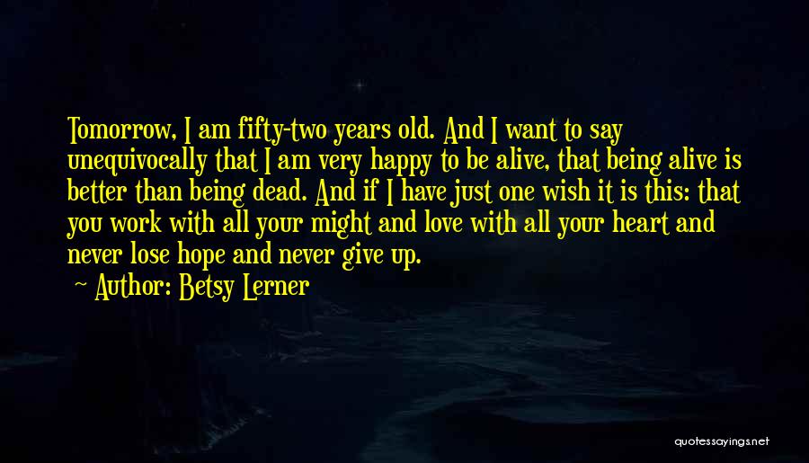 I Never Lose Hope Quotes By Betsy Lerner