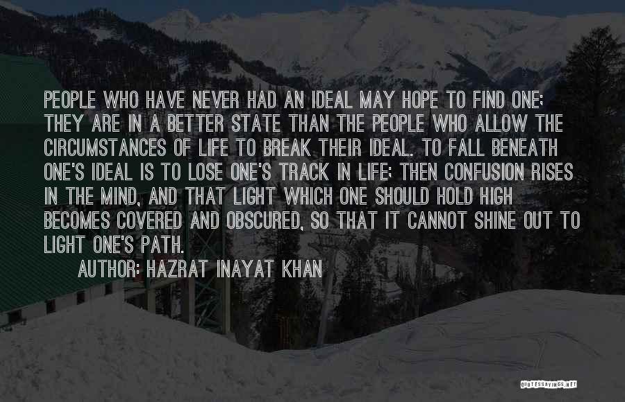 I Never Lose My Hope Quotes By Hazrat Inayat Khan