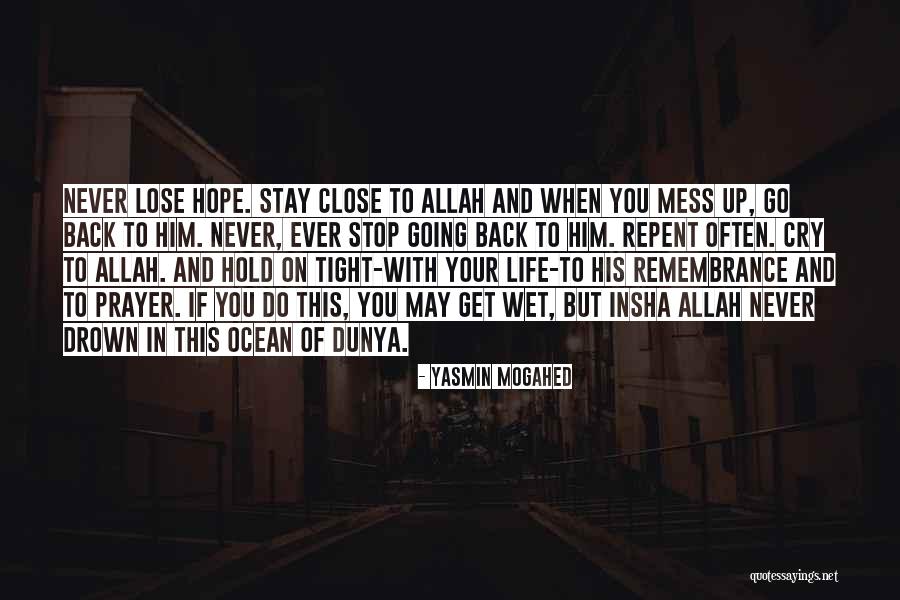 I Never Lose My Hope Quotes By Yasmin Mogahed