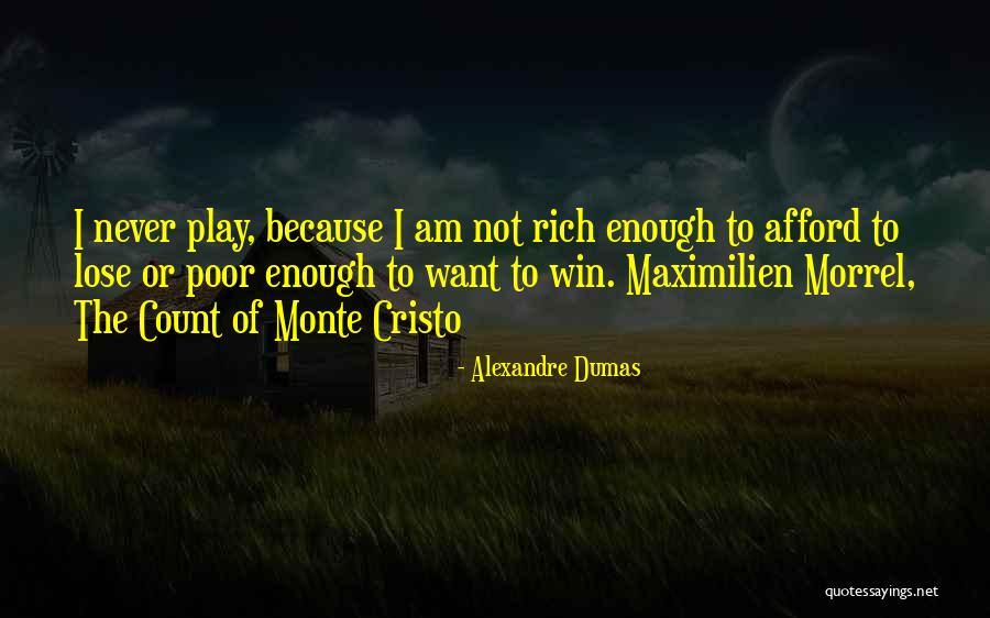 I Never Lose Quotes By Alexandre Dumas I Never Lose Quotes By Alexandre Dumas