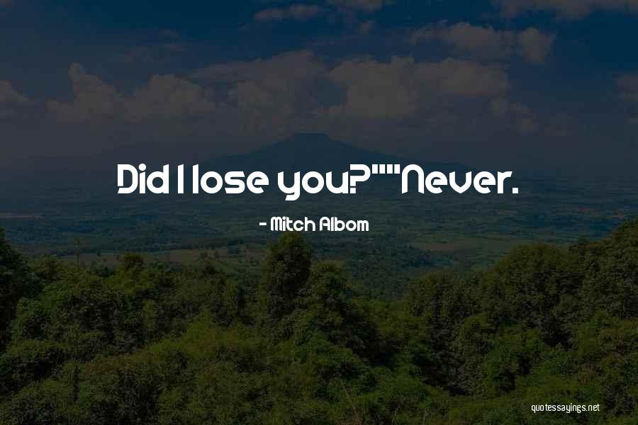 I Never Lose Quotes By Mitch Albom I Never Lose Quotes By Mitch Albom