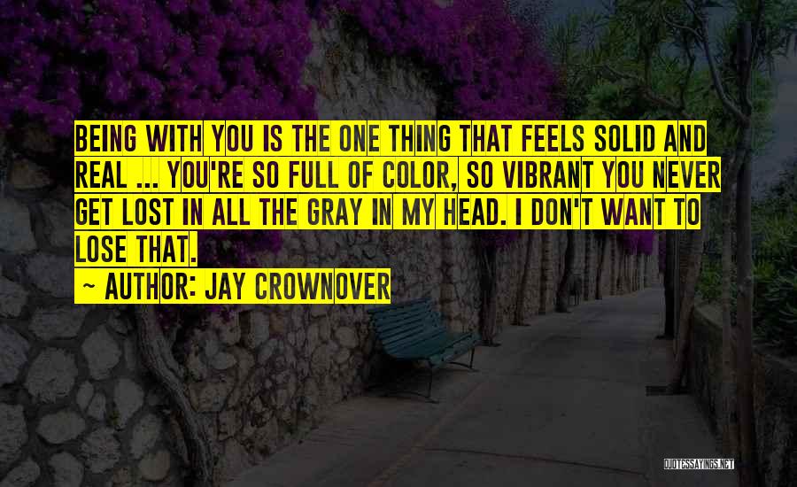 I Never Lose You Quotes By Jay Crownover