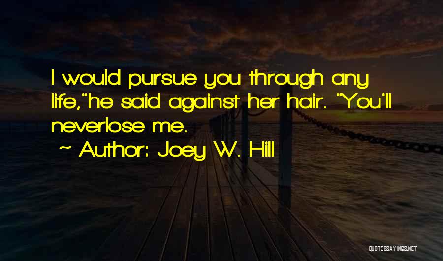 I Never Lose You Quotes By Joey W. Hill