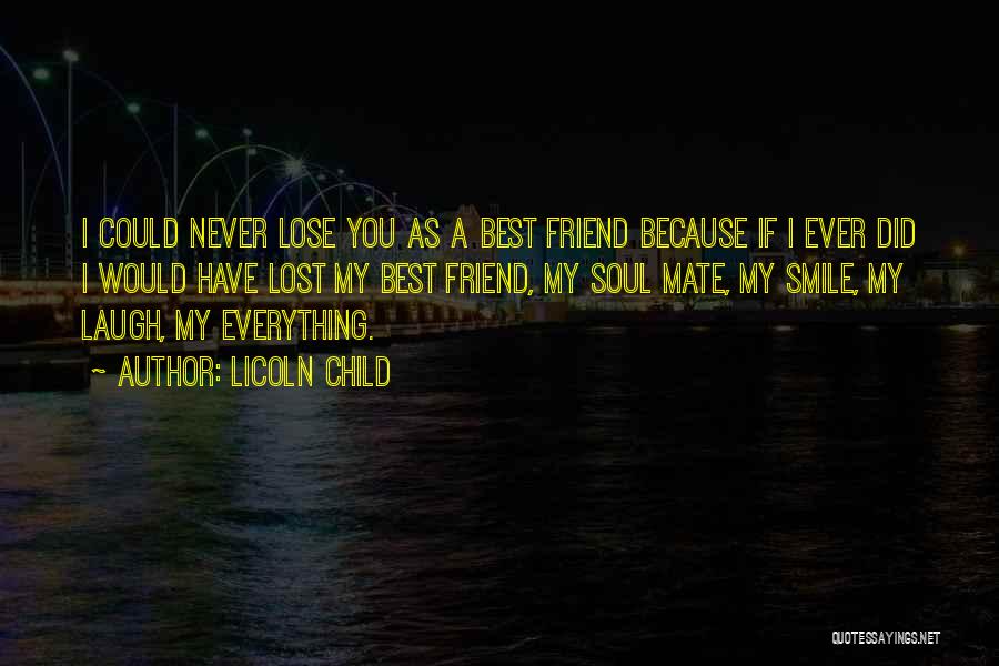 I Never Lose You Quotes By Licoln Child