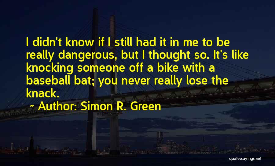 I Never Lose You Quotes By Simon R. Green