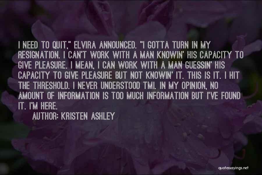 I Never Quit Quotes By Kristen Ashley