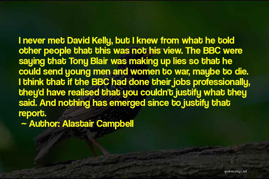 I Never Realised Quotes By Alastair Campbell