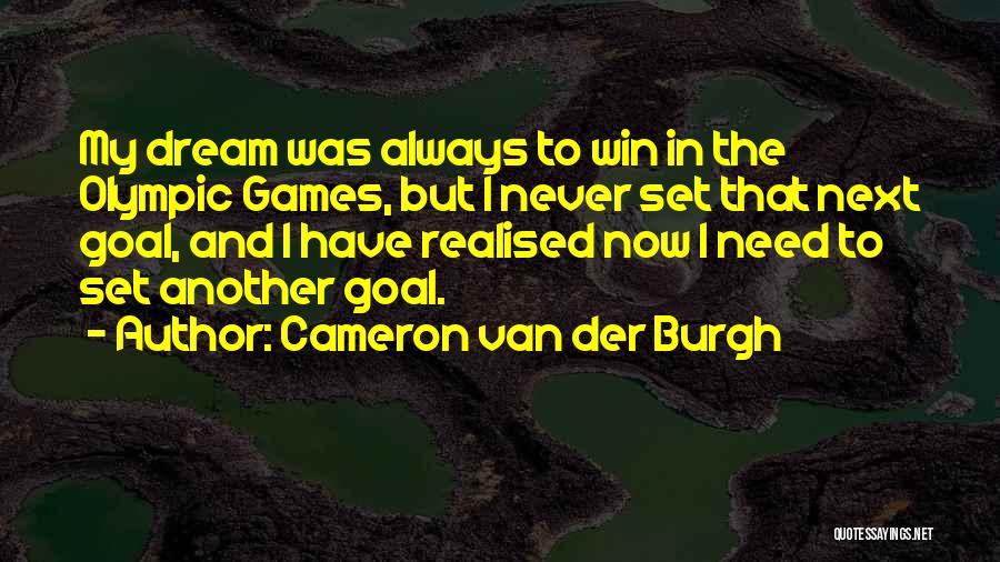 I Never Realised Quotes By Cameron Van Der Burgh
