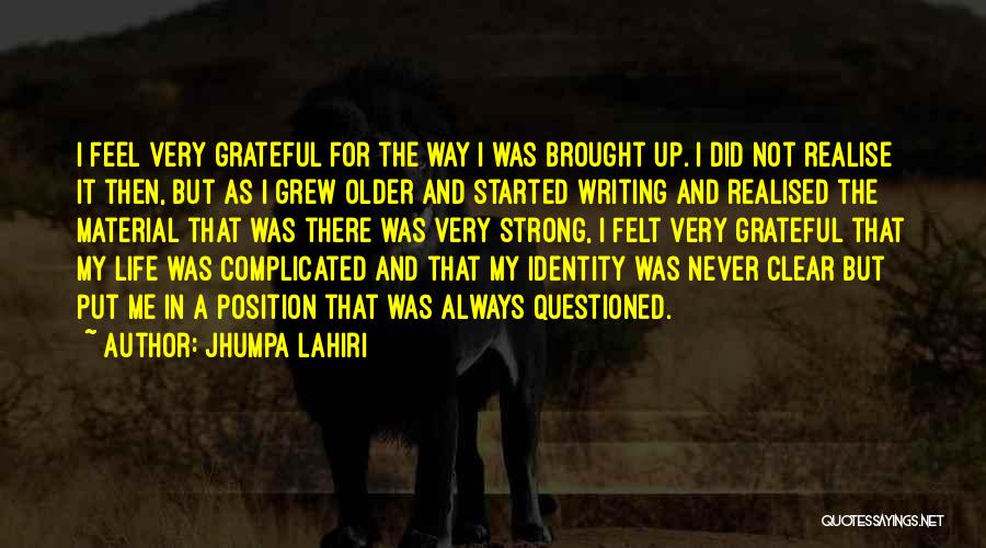 I Never Realised Quotes By Jhumpa Lahiri