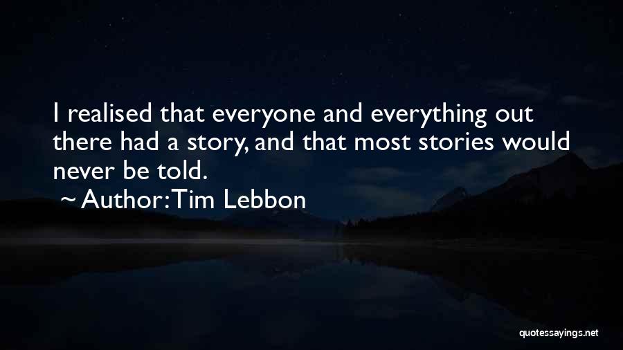 I Never Realised Quotes By Tim Lebbon