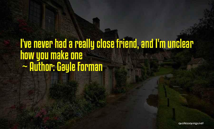 I Never Really Had You Quotes By Gayle Forman