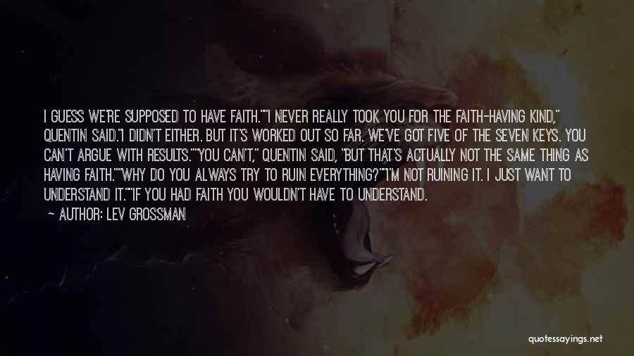 I Never Really Had You Quotes By Lev Grossman