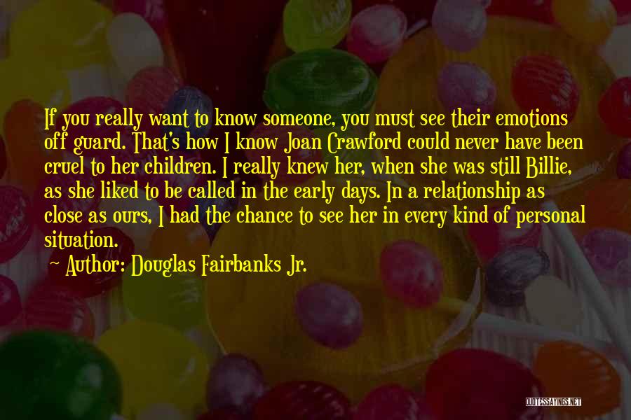 I Never Really Knew You Quotes By Douglas Fairbanks Jr.