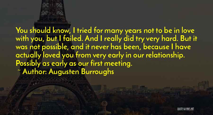 I Never Really Loved You Quotes By Augusten Burroughs