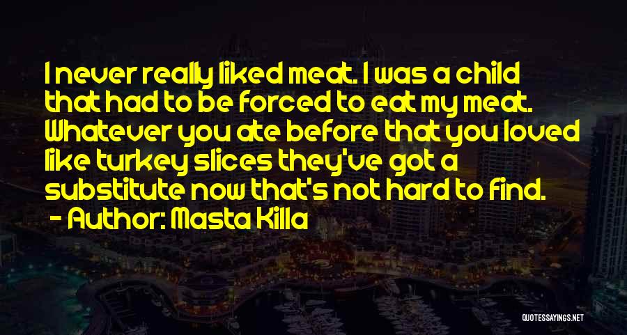 I Never Really Loved You Quotes By Masta Killa