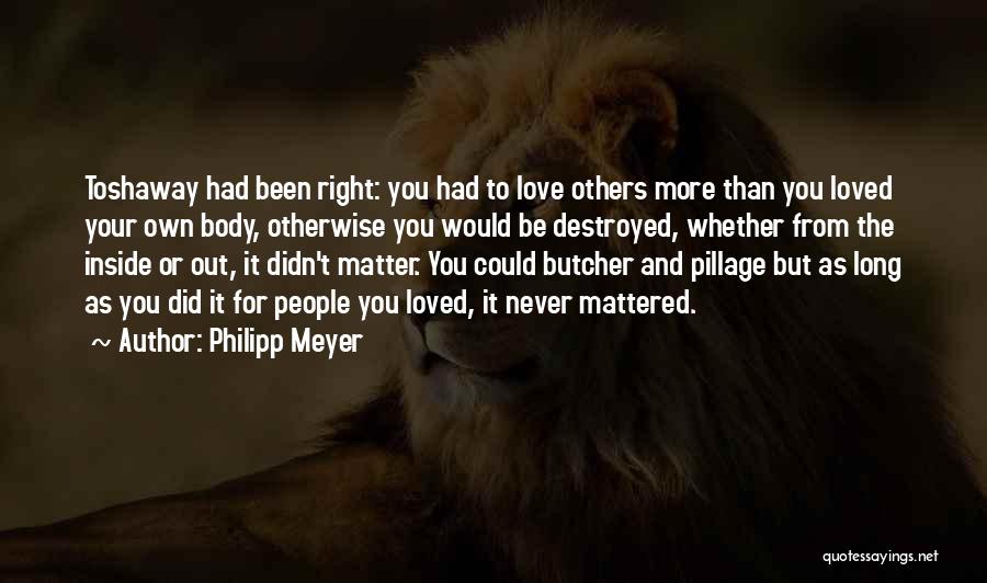 I Never Really Mattered Quotes By Philipp Meyer