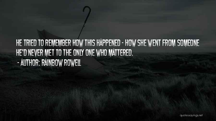 I Never Really Mattered Quotes By Rainbow Rowell