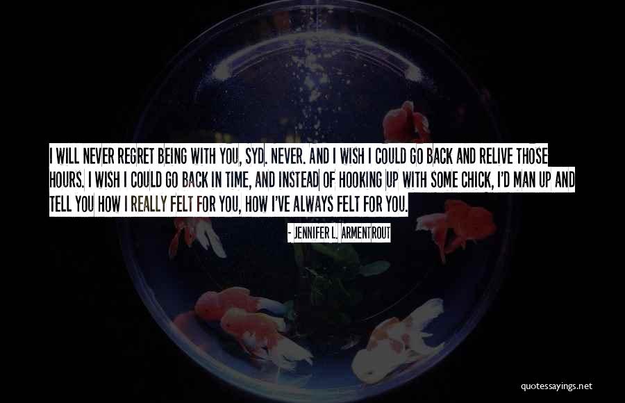 I Never Regret Quotes By Jennifer L. Armentrout I Never Regret Quotes By Jennifer L. Armentrout