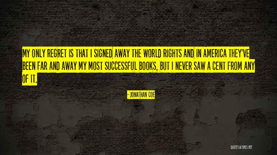 I Never Regret Quotes By Jonathan Coe I Never Regret Quotes By Jonathan Coe