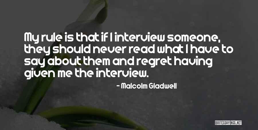 I Never Regret Quotes By Malcolm Gladwell I Never Regret Quotes By Malcolm Gladwell