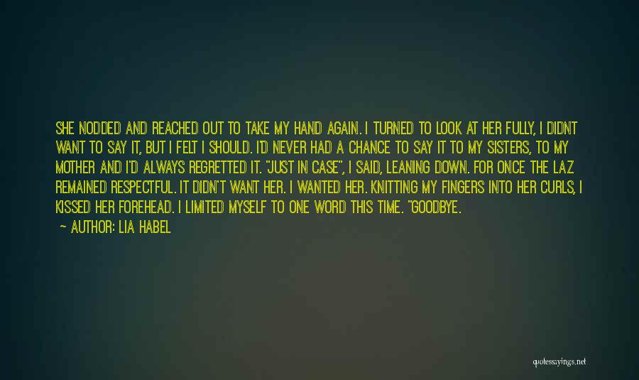 I Never Said Goodbye Quotes By Lia Habel