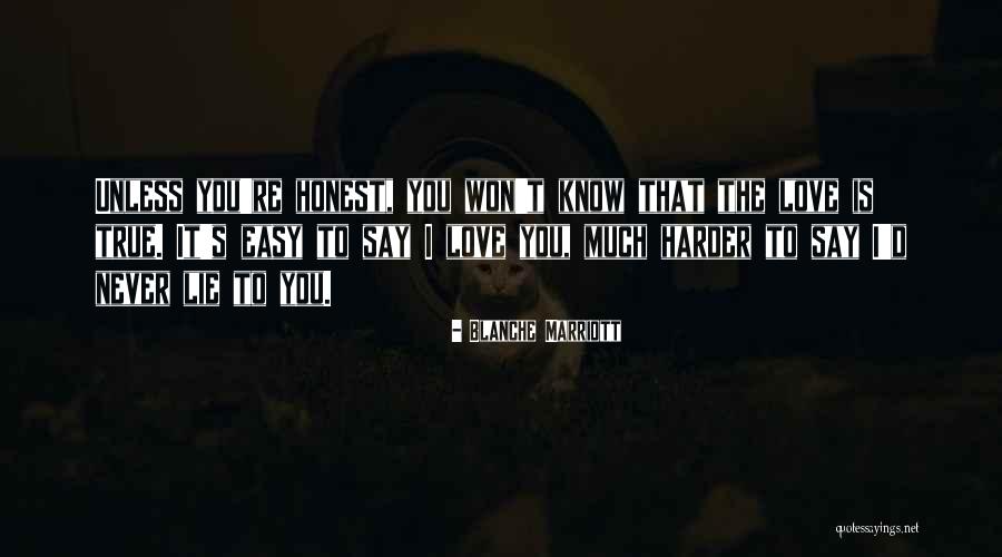 I Never Say I Love You Quotes By Blanche Marriott I Never Say I Love You Quotes By Blanche Marriott
