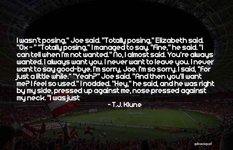 I Never Say Sorry Quotes By T.J. Klune I Never Say Sorry Quotes By T.J. Klune