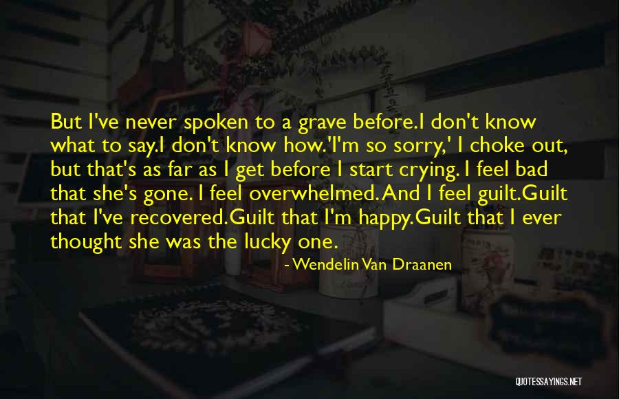 I Never Say Sorry Quotes By Wendelin Van Draanen I Never Say Sorry Quotes By Wendelin Van Draanen
