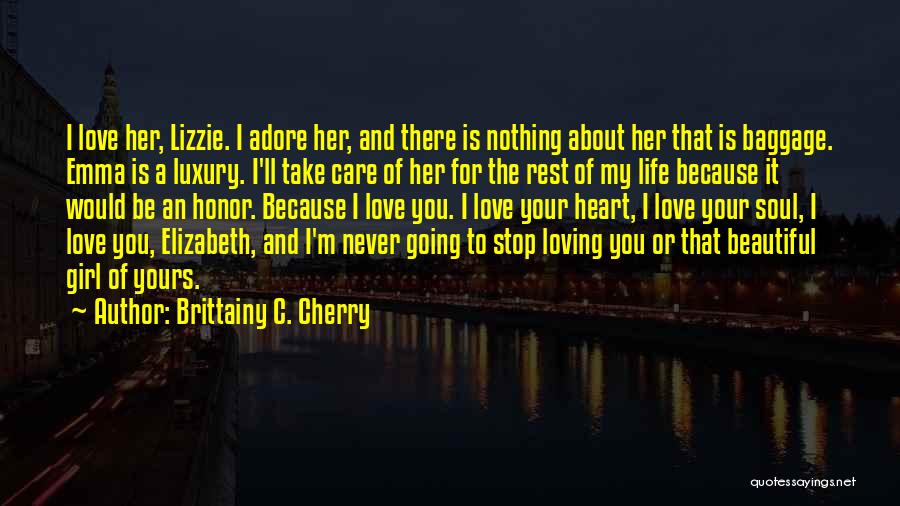 I Never Stop Loving You Quotes By Brittainy C. Cherry