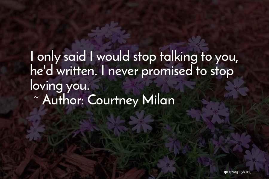 I Never Stop Loving You Quotes By Courtney Milan