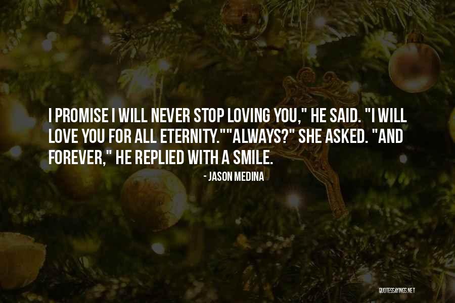 I Never Stop Loving You Quotes By Jason Medina