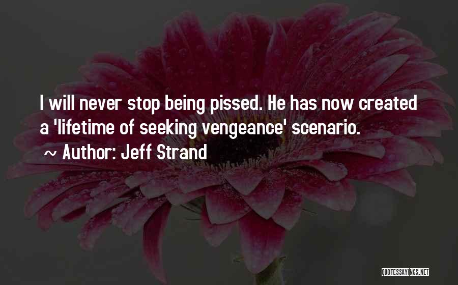 I Never Stop Quotes By Jeff Strand