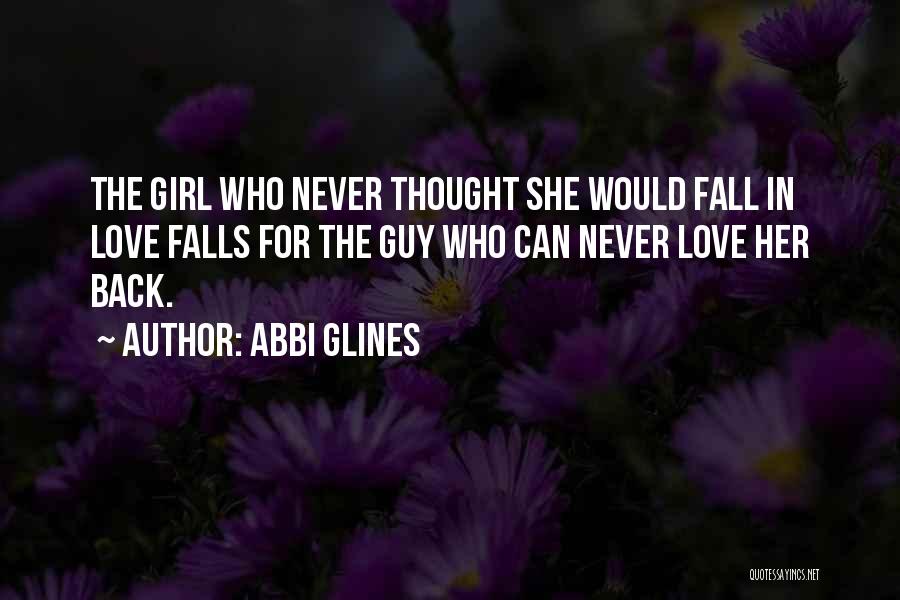 I Never Thought I Could Fall In Love With You Quotes By Abbi Glines