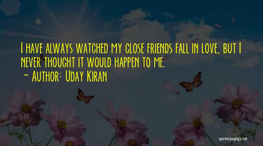 I Never Thought I Could Fall In Love With You Quotes By Uday Kiran