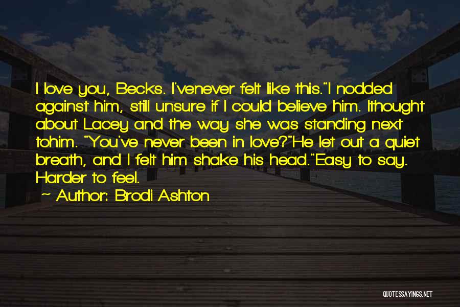 I Never Thought I Could Love You Quotes By Brodi Ashton