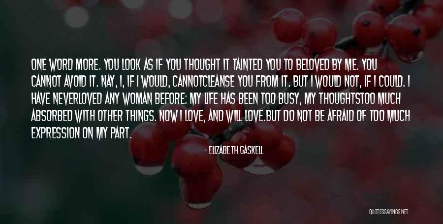 I Never Thought I Could Love You Quotes By Elizabeth Gaskell