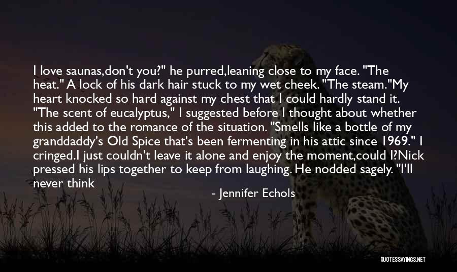 I Never Thought I Could Love You Quotes By Jennifer Echols