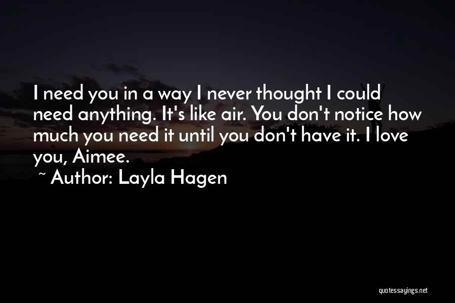 I Never Thought I Could Love You Quotes By Layla Hagen