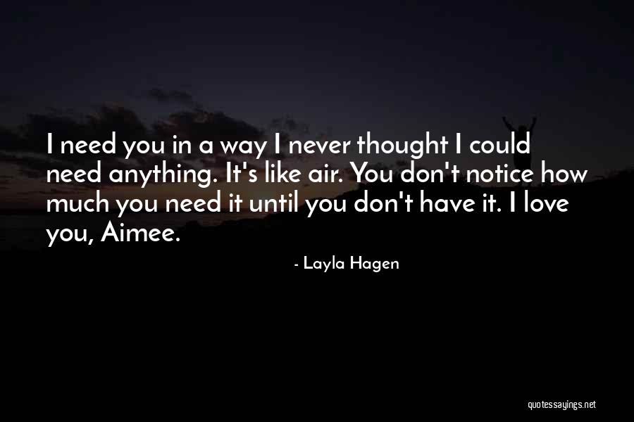 I Never Thought I Could Love You Quotes By Layla Hagen