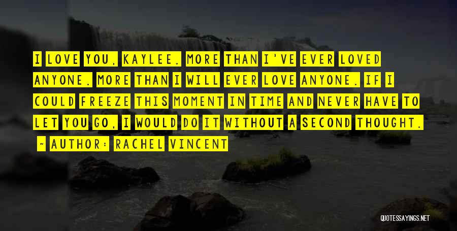 I Never Thought I Could Love You Quotes By Rachel Vincent