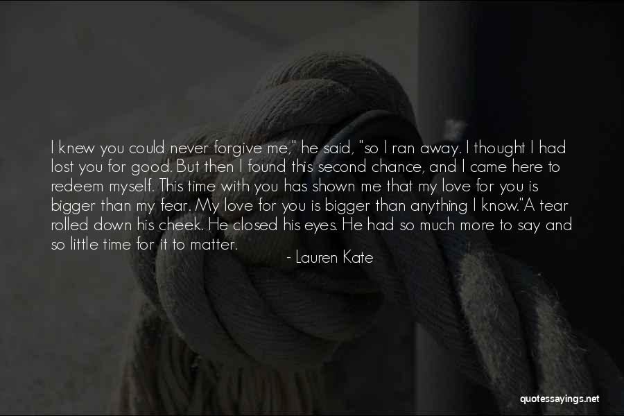 I Never Thought I'd Love You So Much Quotes By Lauren Kate