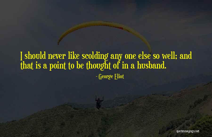 I Never Thought Love Quotes By George Eliot I Never Thought Love Quotes By George Eliot