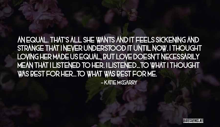 I Never Thought Love Quotes By Katie McGarry I Never Thought Love Quotes By Katie McGarry