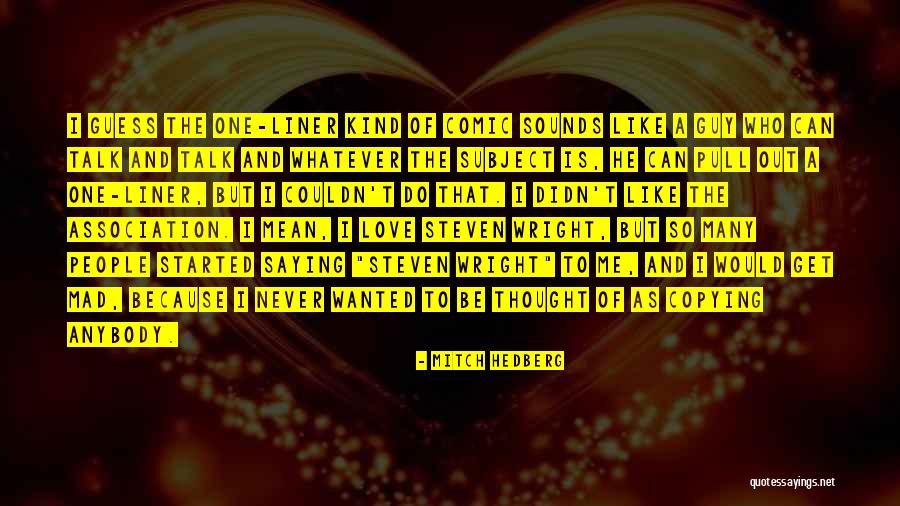 I Never Thought Love Quotes By Mitch Hedberg I Never Thought Love Quotes By Mitch Hedberg