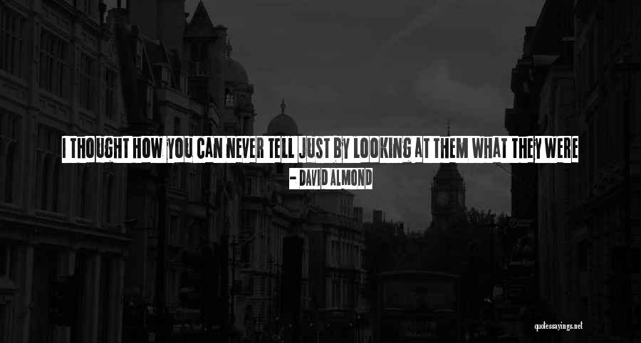 I Never Thought That I Could Love You Quotes By David Almond