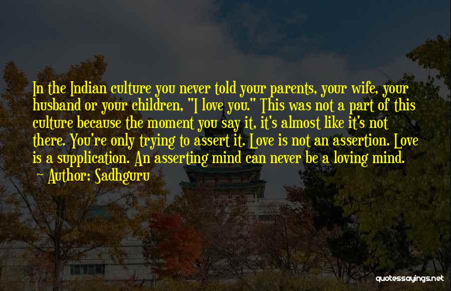 I Never Told You I Love You Quotes By Sadhguru