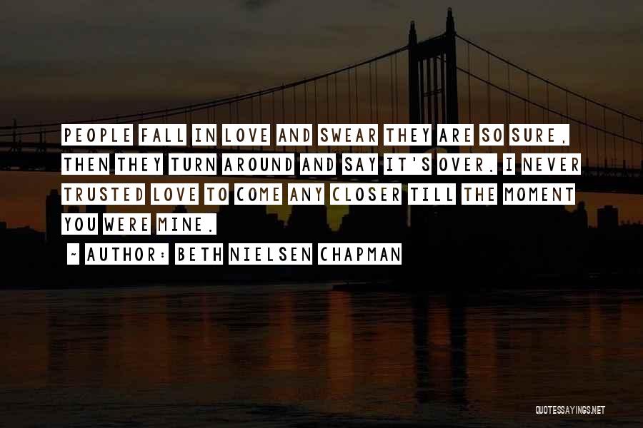 I Never Trusted You Quotes By Beth Nielsen Chapman