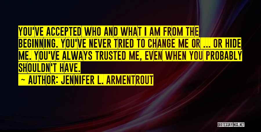 I Never Trusted You Quotes By Jennifer L. Armentrout